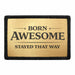 Born Awesome. Stayed That Way   - Meta Data - Crop Image Text - - Removable Patch - Pull Patch - Removable Patches For Authentic Flexfit and Snapback Hats