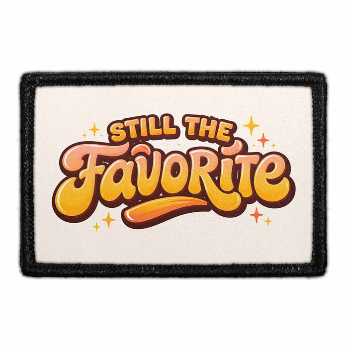 Still the Favorite     - Meta Data - Crop Image Text - - Removable Patch - Pull Patch - Removable Patches For Authentic Flexfit and Snapback Hats