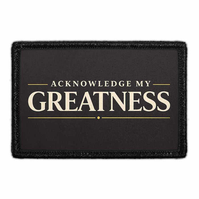 Acknowledge My Greatness     - Meta Data - Crop Image Text - - Removable Patch - Pull Patch - Removable Patches For Authentic Flexfit and Snapback Hats