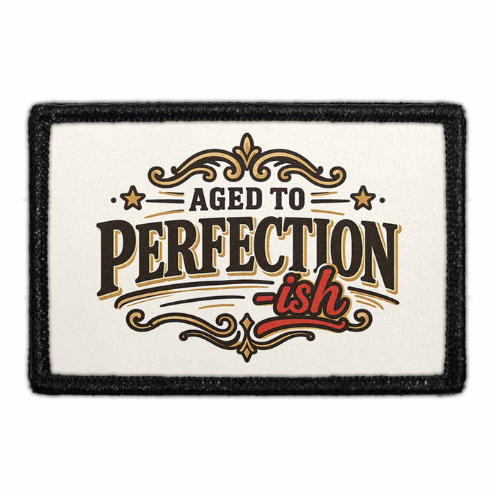 Aged To Perfection-ish     - Meta Data - Crop Image Text - - Removable Patch - Pull Patch - Removable Patches For Authentic Flexfit and Snapback Hats