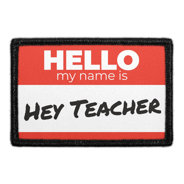 Hello My Name Is - Hey Teacher - Red - Patch - Pull Patch - Removable Patches For Authentic Flexfit and Snapback Hats