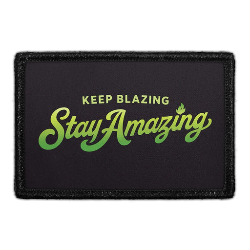 Keep blazing, stay amazing  - Meta Data - Crop Image Text - - Removable Patch - Pull Patch - Removable Patches For Authentic Flexfit and Snapback Hats