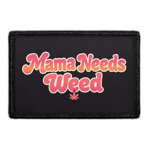 Mama needs weed   - Meta Data - Crop Image Text - - Removable Patch - Pull Patch - Removable Patches For Authentic Flexfit and Snapback Hats