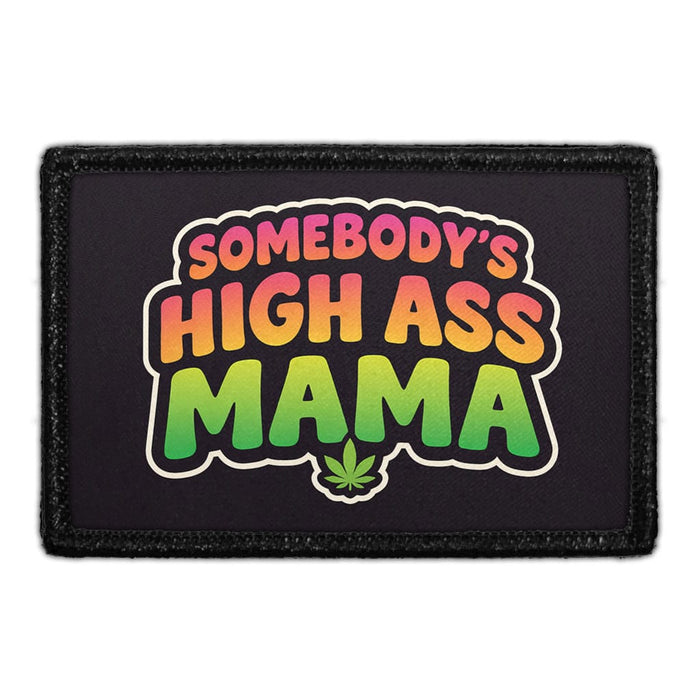Somebody’s High Ass Mama  - Meta Data - Crop Image Text - - Removable Patch - Pull Patch - Removable Patches For Authentic Flexfit and Snapback Hats