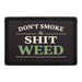 Don’t Smoke Shit Weed  - Meta Data - Crop Image Text - - Removable Patch - Pull Patch - Removable Patches For Authentic Flexfit and Snapback Hats