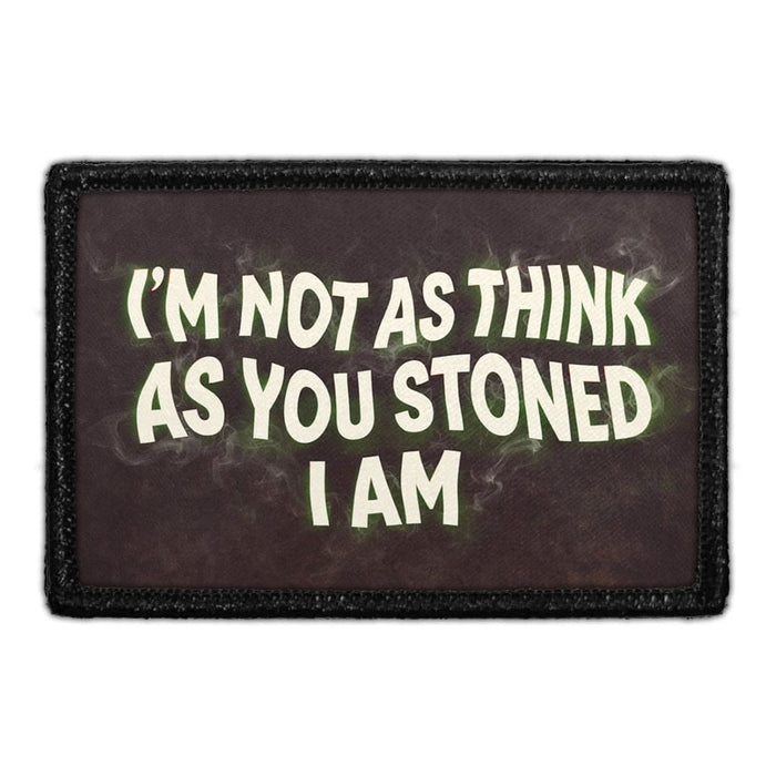 I’m Not as Think as You Stoned I Am  - Meta Data - Crop Image Text - - Removable Patch - Pull Patch - Removable Patches For Authentic Flexfit and Snapback Hats