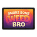 Smoke Some Weed Bro  - Meta Data - Crop Image Text - - Removable Patch - Pull Patch - Removable Patches For Authentic Flexfit and Snapback Hats