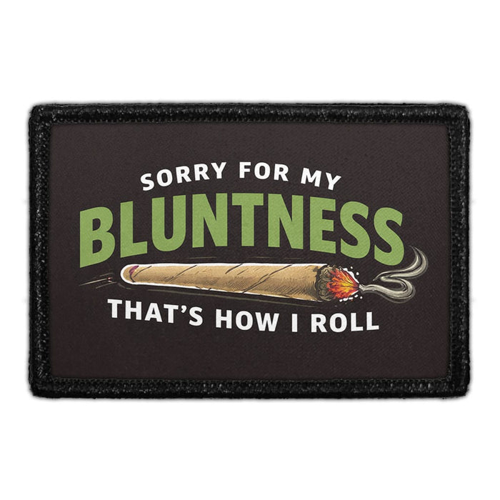 Sorry for My Bluntness That’s How I Roll  - Meta Data - Crop Image Text - - Removable Patch - Pull Patch - Removable Patches For Authentic Flexfit and Snapback Hats