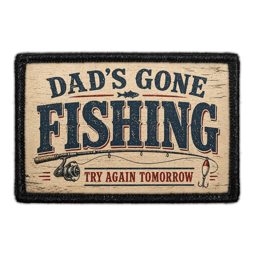 Dad’s Gone Fishing  - Meta Data - Crop Image Text - - Removable Patch - Pull Patch - Removable Patches For Authentic Flexfit and Snapback Hats