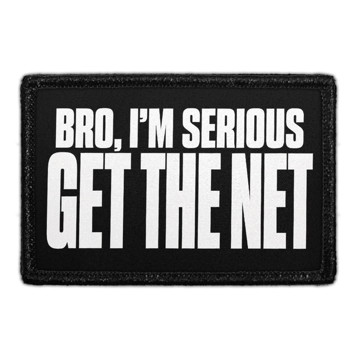 Bro, I'm Serious Get The Net  - Meta Data - Crop Image Text - - Removable Patch - Pull Patch - Removable Patches For Authentic Flexfit and Snapback Hats