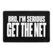 Bro, I'm Serious Get The Net  - Meta Data - Crop Image Text - - Removable Patch - Pull Patch - Removable Patches For Authentic Flexfit and Snapback Hats