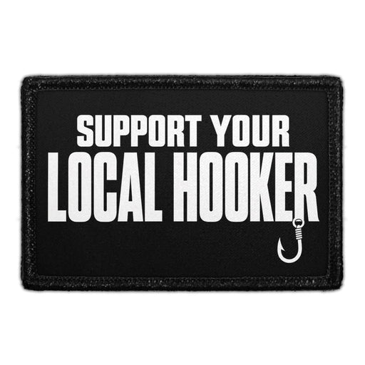 Support Your Local Hooker  - Meta Data - Crop Image Text - - Removable Patch - Pull Patch - Removable Patches For Authentic Flexfit and Snapback Hats