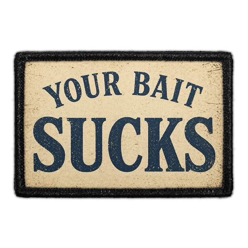 Your Bait Sucks  - Meta Data - Crop Image Text - - Removable Patch - Pull Patch - Removable Patches For Authentic Flexfit and Snapback Hats