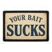 Your Bait Sucks  - Meta Data - Crop Image Text - - Removable Patch - Pull Patch - Removable Patches For Authentic Flexfit and Snapback Hats