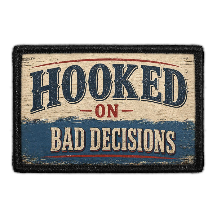 Hooked On Bad Decisions  - Meta Data - Crop Image Text - - Removable Patch - Pull Patch - Removable Patches For Authentic Flexfit and Snapback Hats