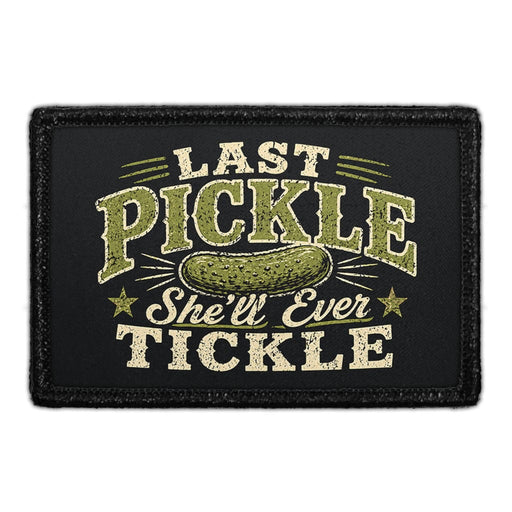 Last Pickle She'll Ever Tickle  - Meta Data - Crop Image Text - - Removable Patch - Pull Patch - Removable Patches For Authentic Flexfit and Snapback Hats