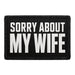 Sorry About My Wife  - Meta Data - Crop Image Text - - Removable Patch - Pull Patch - Removable Patches For Authentic Flexfit and Snapback Hats
