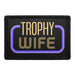 Trophy Wife  - Meta Data - Crop Image Text - - Removable Patch - Pull Patch - Removable Patches For Authentic Flexfit and Snapback Hats