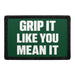 Grip It Like You Mean It  - Meta Data - Crop Image Text - - Removable Patch - Pull Patch - Removable Patches For Authentic Flexfit and Snapback Hats