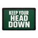 Keep Your Head Down  - Meta Data - Crop Image Text - - Removable Patch - Pull Patch - Removable Patches For Authentic Flexfit and Snapback Hats
