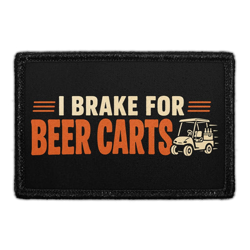 I Brake for Beer Carts  - Meta Data - Crop Image Text - - Removable Patch - Pull Patch - Removable Patches For Authentic Flexfit and Snapback Hats
