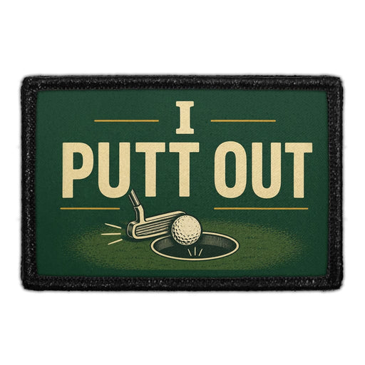 I Putt Out  - Meta Data - Crop Image Text - - Removable Patch - Pull Patch - Removable Patches For Authentic Flexfit and Snapback Hats
