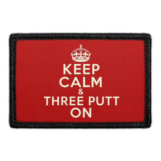 Keep Calm & Three Putt on  - Meta Data - Crop Image Text - - Removable Patch - Pull Patch - Removable Patches For Authentic Flexfit and Snapback Hats
