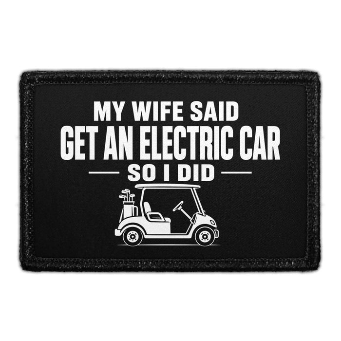 My Wife Said Get an Electric Car, Do I Did - Golf Cart  - Meta Data - Crop Image Text - - Removable Patch - Pull Patch - Removable Patches For Authentic Flexfit and Snapback Hats
