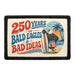 250 Years of Bald Eagles & Bad Ideas   - Meta Data - Crop Image Text - - Removable Patch - Pull Patch - Removable Patches For Authentic Flexfit and Snapback Hats