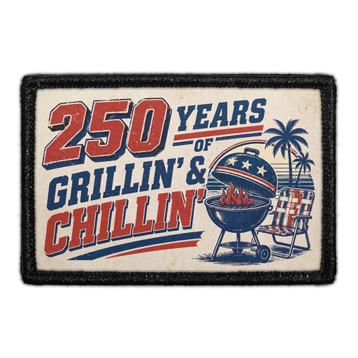250 Years of Grillin & Chillin   - Meta Data - Crop Image Text - - Removable Patch - Pull Patch - Removable Patches For Authentic Flexfit and Snapback Hats
