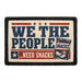 We The People… Need Snacks   - Meta Data - Crop Image Text - - Removable Patch - Pull Patch - Removable Patches For Authentic Flexfit and Snapback Hats
