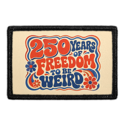 250 Years of Freedom to Be Weird   - Meta Data - Crop Image Text - - Removable Patch - Pull Patch - Removable Patches For Authentic Flexfit and Snapback Hats
