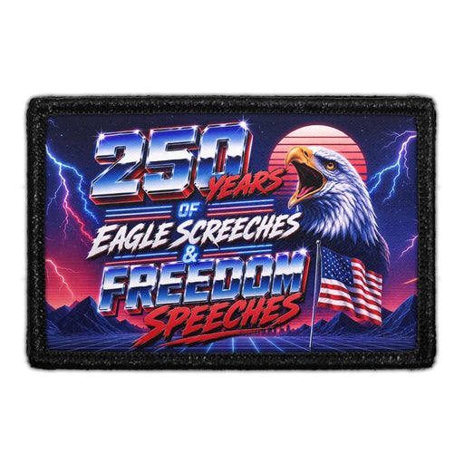250 Years of Eagle Screeches & Freedom Speeches   - Meta Data - Crop Image Text - - Removable Patch - Pull Patch - Removable Patches For Authentic Flexfit and Snapback Hats
