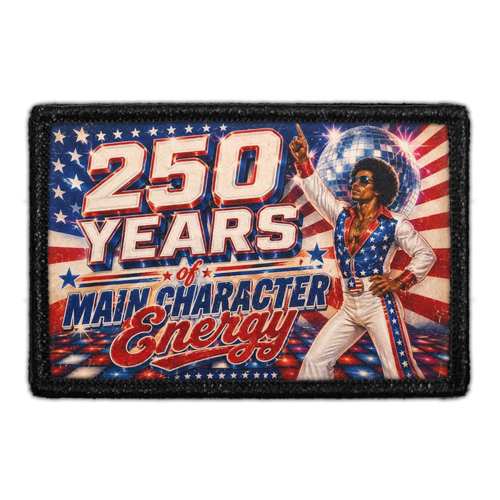 250 Years of Main Character Energy   - Meta Data - Crop Image Text - - Removable Patch - Pull Patch - Removable Patches For Authentic Flexfit and Snapback Hats
