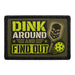 Dink Around and Find Out   - Meta Data - Crop Image Text - - Removable Patch - Pull Patch - Removable Patches For Authentic Flexfit and Snapback Hats
