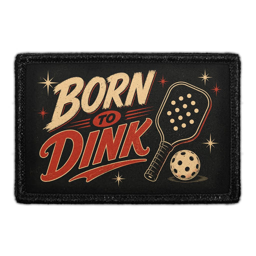 Born to Dink   - Meta Data - Crop Image Text - - Removable Patch - Pull Patch - Removable Patches For Authentic Flexfit and Snapback Hats
