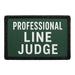 Professional Line Judge   - Meta Data - Crop Image Text - - Removable Patch - Pull Patch - Removable Patches For Authentic Flexfit and Snapback Hats
