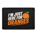 I’m Just Here for Oranges  - Meta Data - Crop Image Text - - Removable Patch - Pull Patch - Removable Patches For Authentic Flexfit and Snapback Hats
