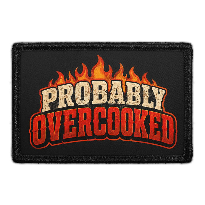 Probably Overcooked  - Meta Data - Crop Image Text - - Removable Patch - Pull Patch - Removable Patches For Authentic Flexfit and Snapback Hats
