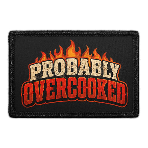 Probably Overcooked  - Meta Data - Crop Image Text - - Removable Patch - Pull Patch - Removable Patches For Authentic Flexfit and Snapback Hats
