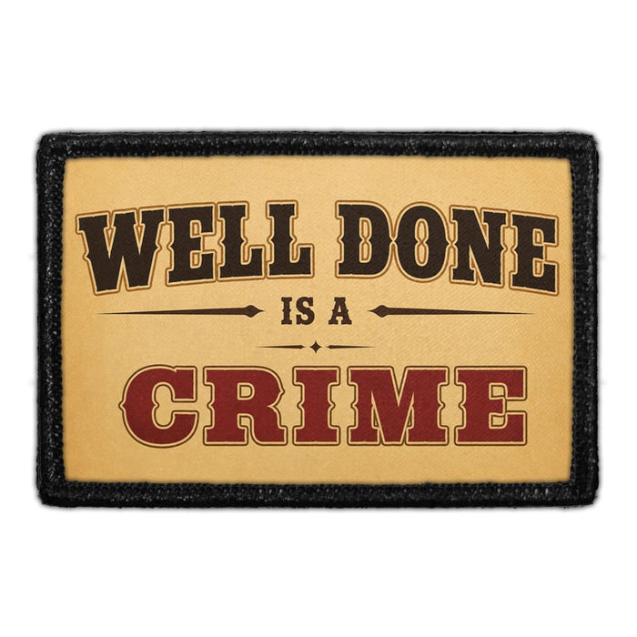 Well Done Is A Crime  - Meta Data - Crop Image Text - - Removable Patch - Pull Patch - Removable Patches For Authentic Flexfit and Snapback Hats
