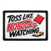 Toss Like Nobody’s Watching  - Meta Data - Crop Image Text - - Removable Patch - Pull Patch - Removable Patches For Authentic Flexfit and Snapback Hats
