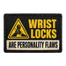 Wrist Locks Are Personality Flaws  - Meta Data - Crop Image Text - - Removable Patch - Pull Patch - Removable Patches For Authentic Flexfit and Snapback Hats
