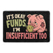 It's Okay Funds, I'm Insufficient Too  - Meta Data - Crop Image Text - - Removable Patch - Pull Patch - Removable Patches For Authentic Flexfit and Snapback Hats
