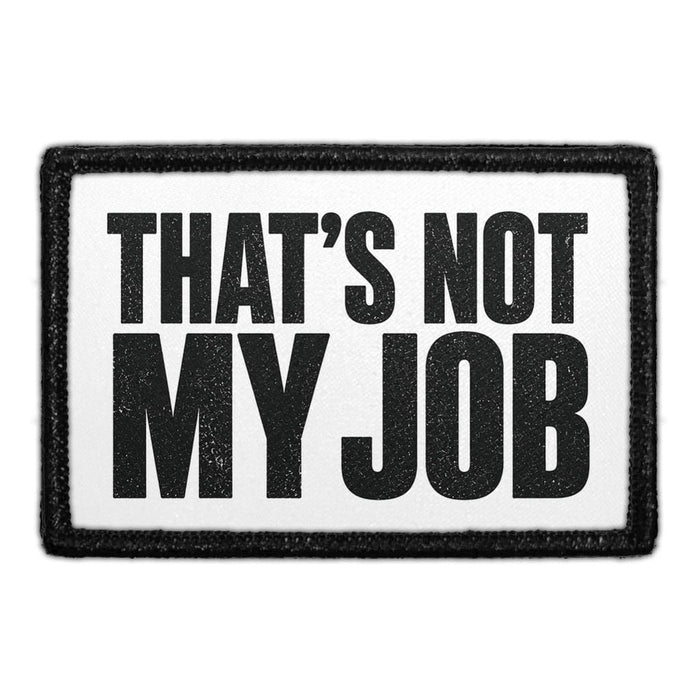 That’s Not My Job  - Meta Data - Crop Image Text - - Removable Patch - Pull Patch - Removable Patches For Authentic Flexfit and Snapback Hats
