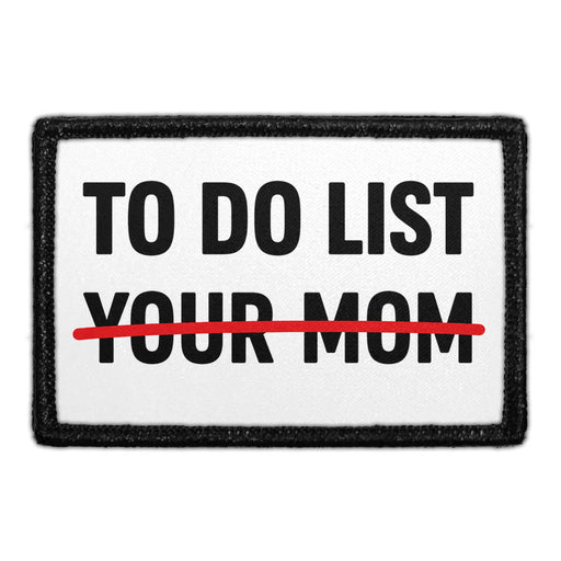 To Do List Your Mom  - Meta Data - Crop Image Text - - Removable Patch - Pull Patch - Removable Patches For Authentic Flexfit and Snapback Hats
