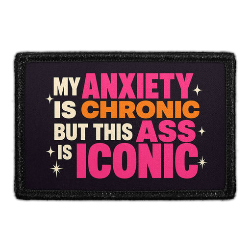 My Anxiety Is Chronic But This Ass Is Iconic  - Meta Data - Crop Image Text - - Removable Patch - Pull Patch - Removable Patches For Authentic Flexfit and Snapback Hats
