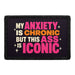 My Anxiety Is Chronic But This Ass Is Iconic  - Meta Data - Crop Image Text - - Removable Patch - Pull Patch - Removable Patches For Authentic Flexfit and Snapback Hats
