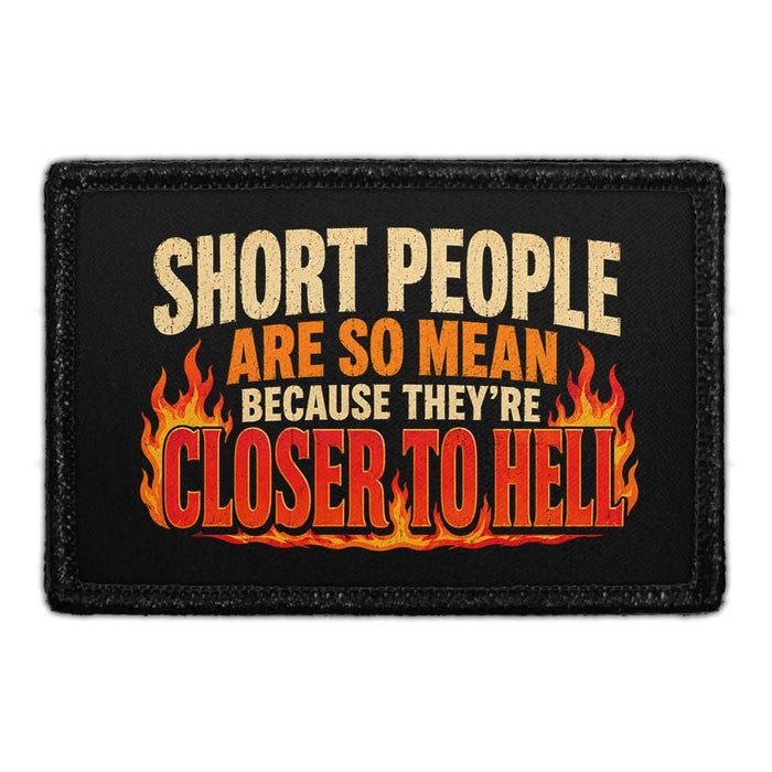 Short People Are So Mean Because They're Close To Hell  - Meta Data - Crop Image Text - - Removable Patch - Pull Patch - Removable Patches For Authentic Flexfit and Snapback Hats
