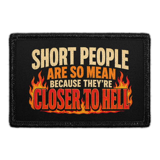 Short People Are So Mean Because They're Close To Hell  - Meta Data - Crop Image Text - - Removable Patch - Pull Patch - Removable Patches For Authentic Flexfit and Snapback Hats
